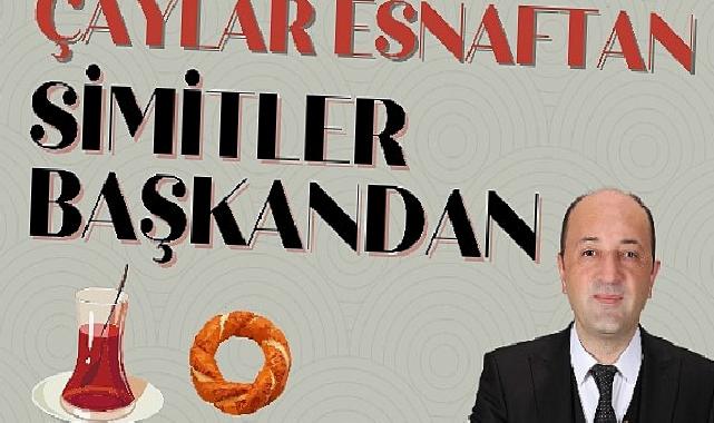 Başkan Yıldız; “Çaylar Esnaftan, Simitler Benden”