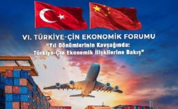 Türkiye-Çin Ekonomik Forumu 6. defa düzenleniyor