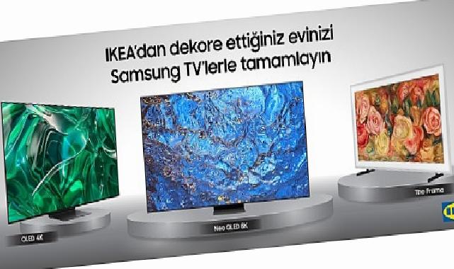 Samsung TV ve IKEA iş birliğiyle 5.000 TL’ye varan Para Yüklü Kart kampanyası